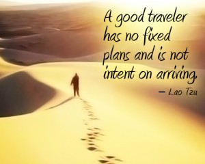 The Good Traveler Has No Fixed Plans