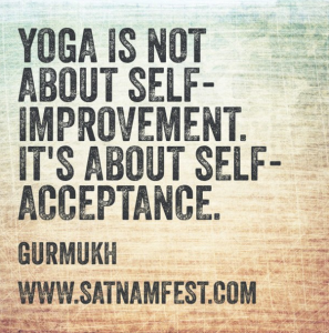 Yoga Is About Self-Acceptance, Not Self-Improvement